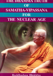 The Dhamma Truth for Samatha-Vipassana for the Nuclear Age