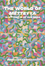 The World of Metteyya Is at the Tip of Our Nose